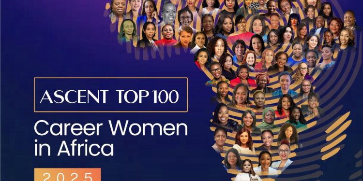 Ascent Unveils 2025 Top 100 Career Women in Africa, Celebrating Trailblazing Leadership